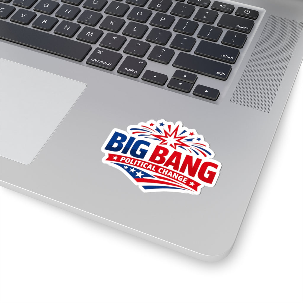 Political Sticker — "BIG BANG Political Change" Patriotic Kiss-Cut Sticker (Red, White & Blue)