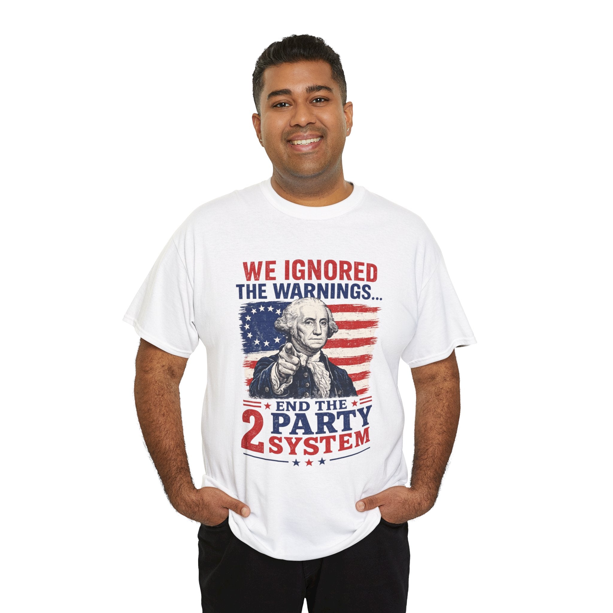 Political T-Shirt — "We Ignored the Warnings... End the 2 Party System" Vintage George Washington Design