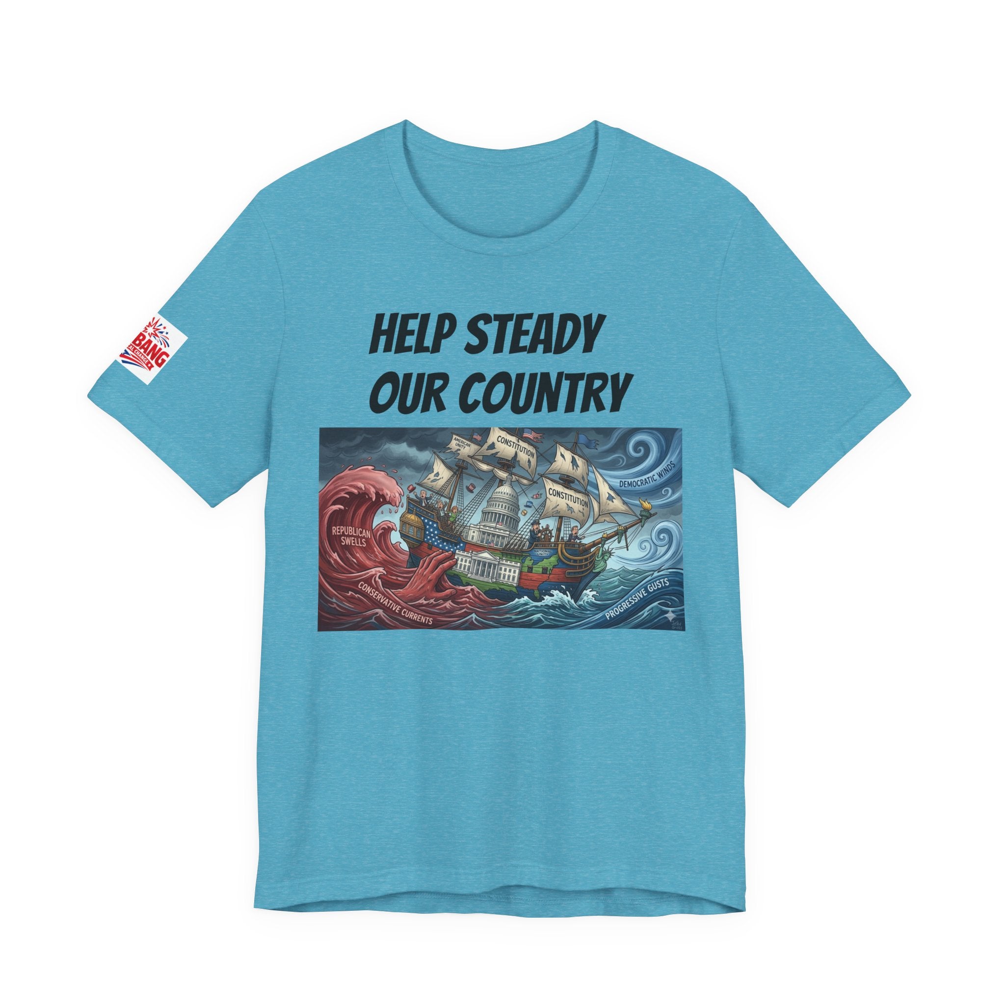 Help Steady Our Country T-Shirt — Patriotic Sailing Ship Graphic Tee