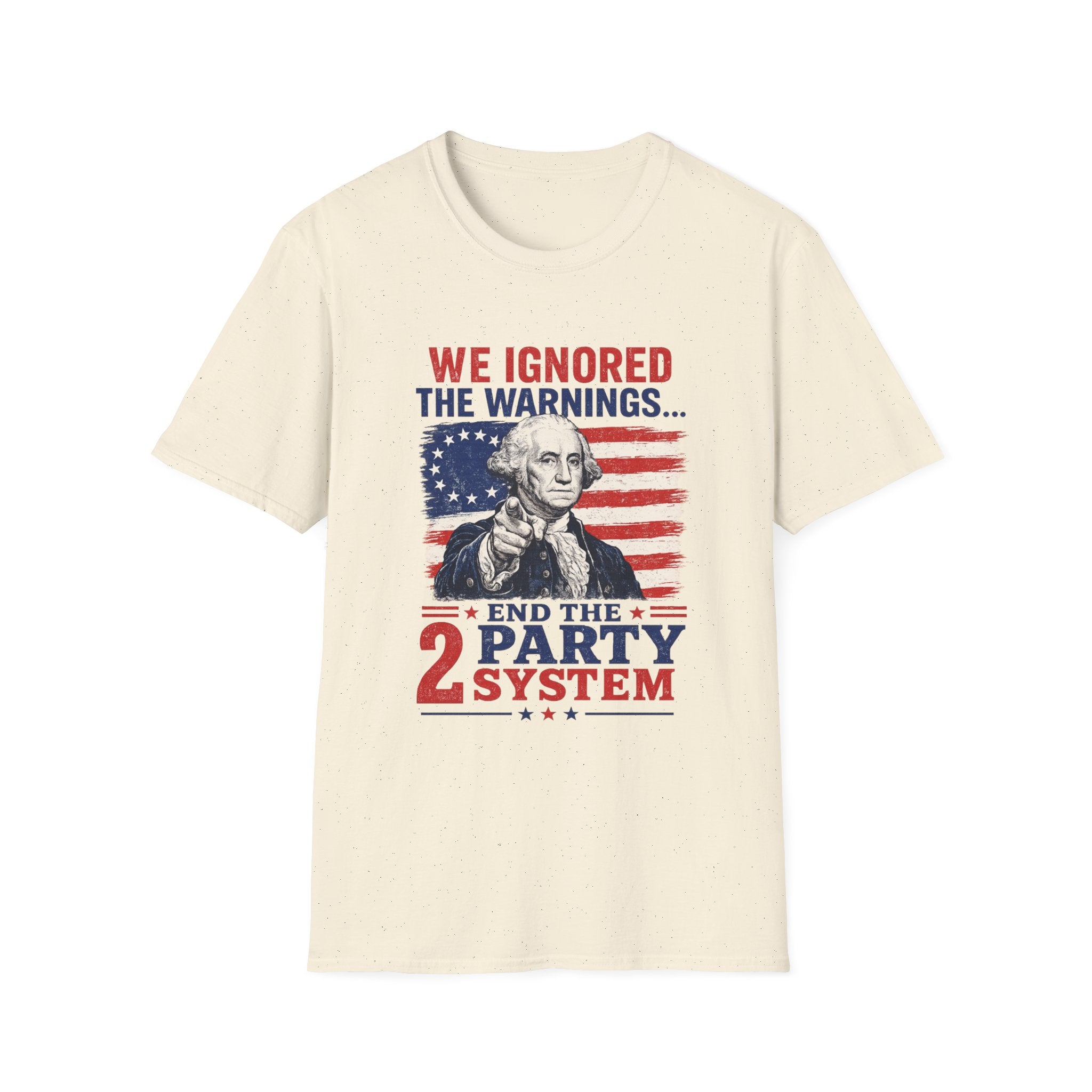 T-Shirt — “We Ignored the Warnings… End the 2 Party System” Patriotic Political Tee