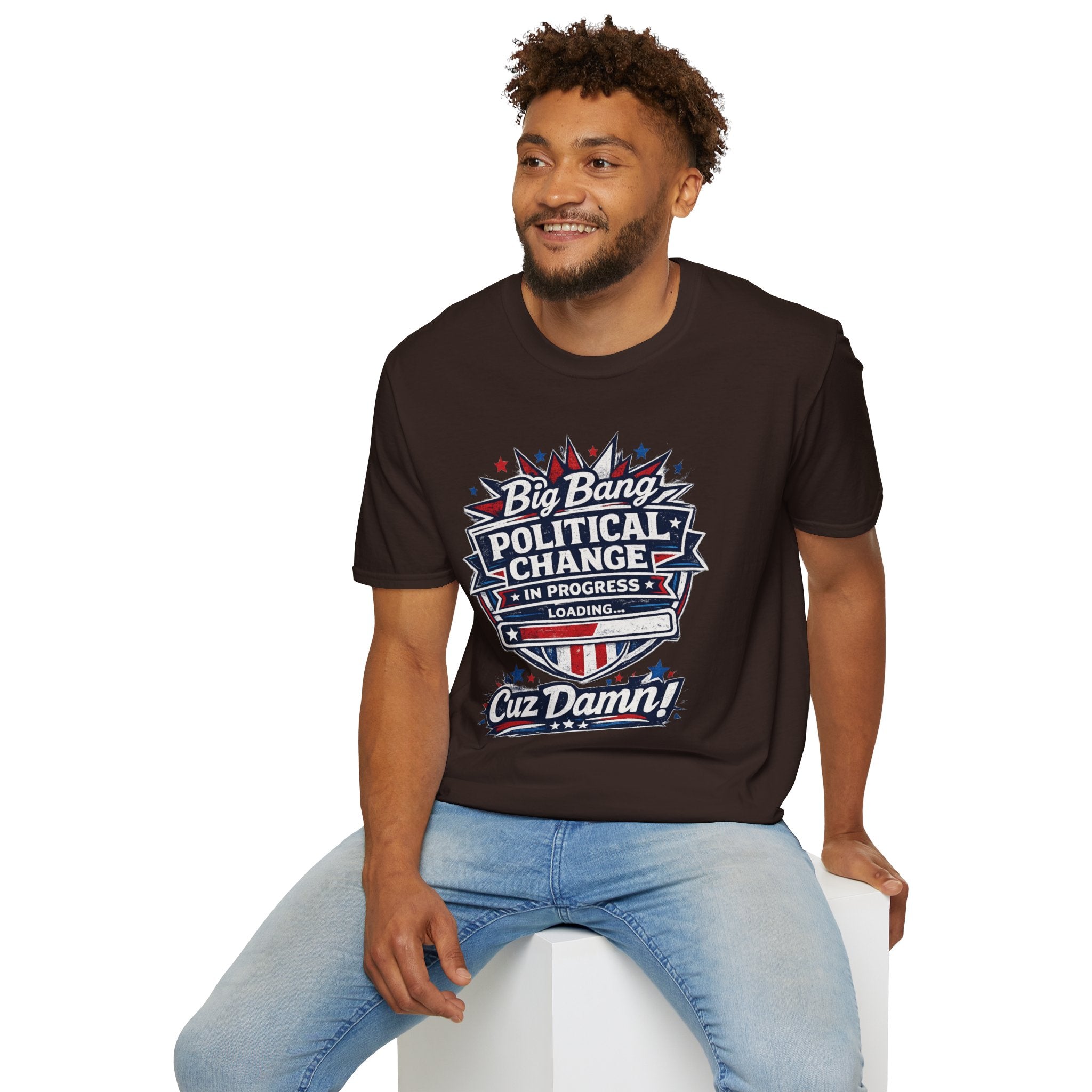 Big Bang Political Change T-Shirt — "In Progress Cuz Damnit" Patriotic Protest Tee