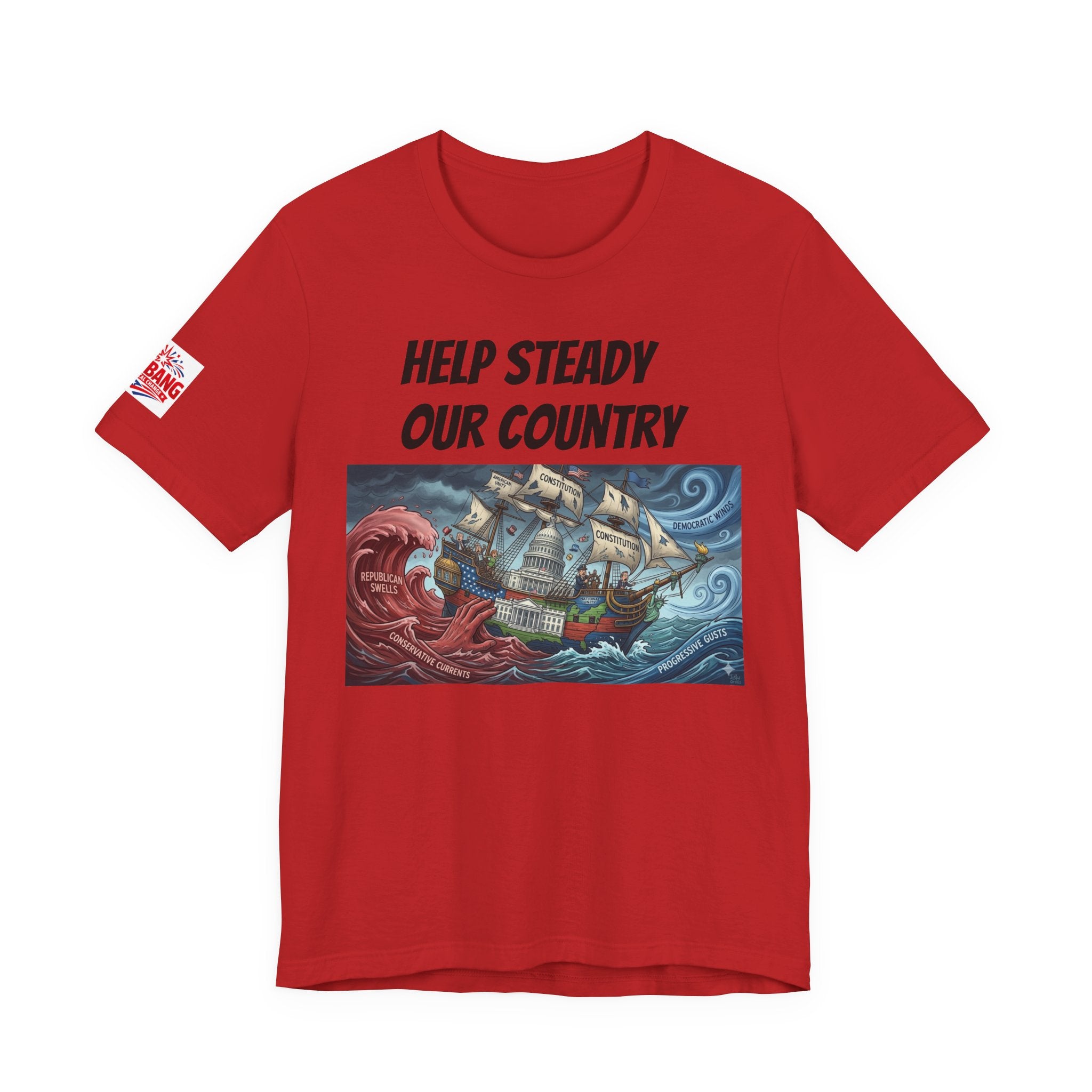 Help Steady Our Country T-Shirt — Patriotic Sailing Ship Graphic Tee