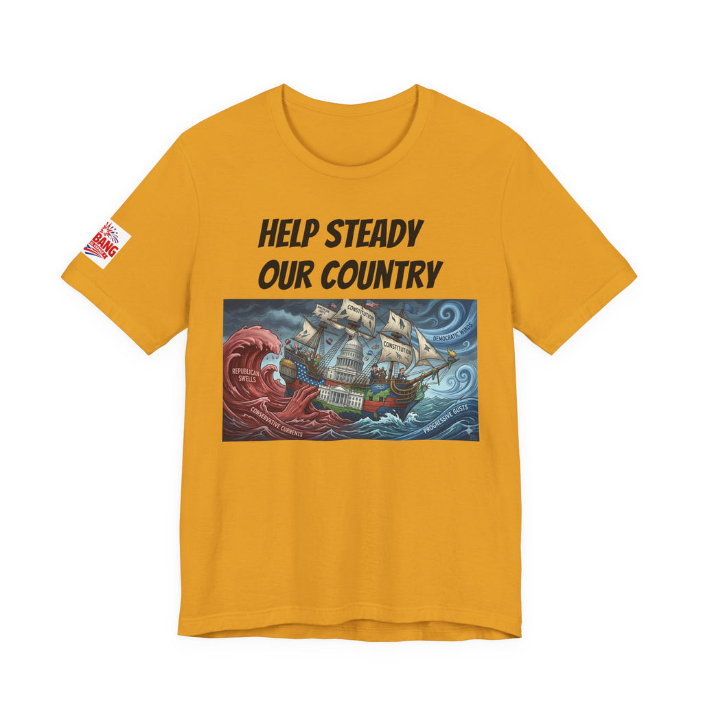 Help Steady Our Country T-Shirt — Patriotic Sailing Ship Graphic Tee