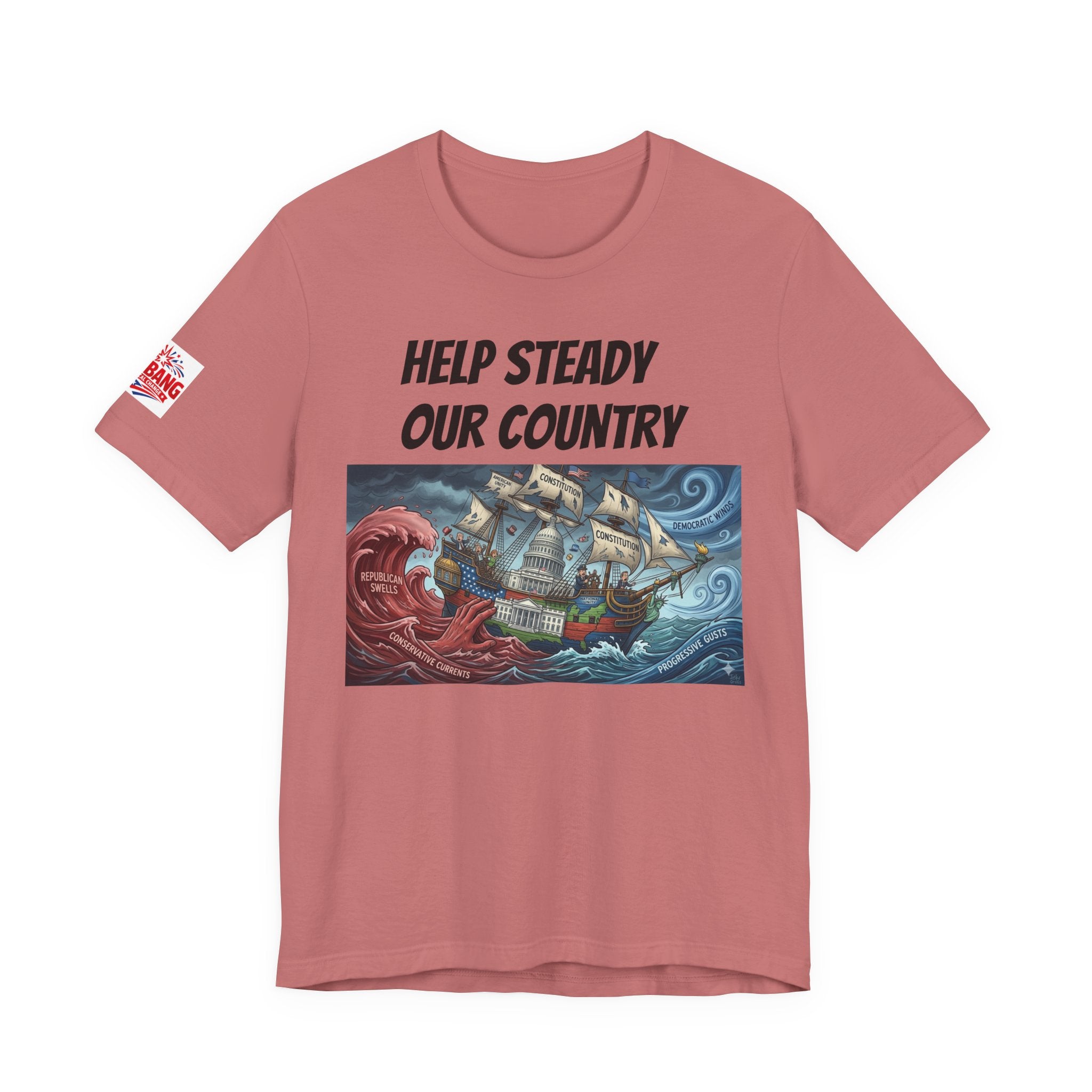 Help Steady Our Country T-Shirt — Patriotic Sailing Ship Graphic Tee