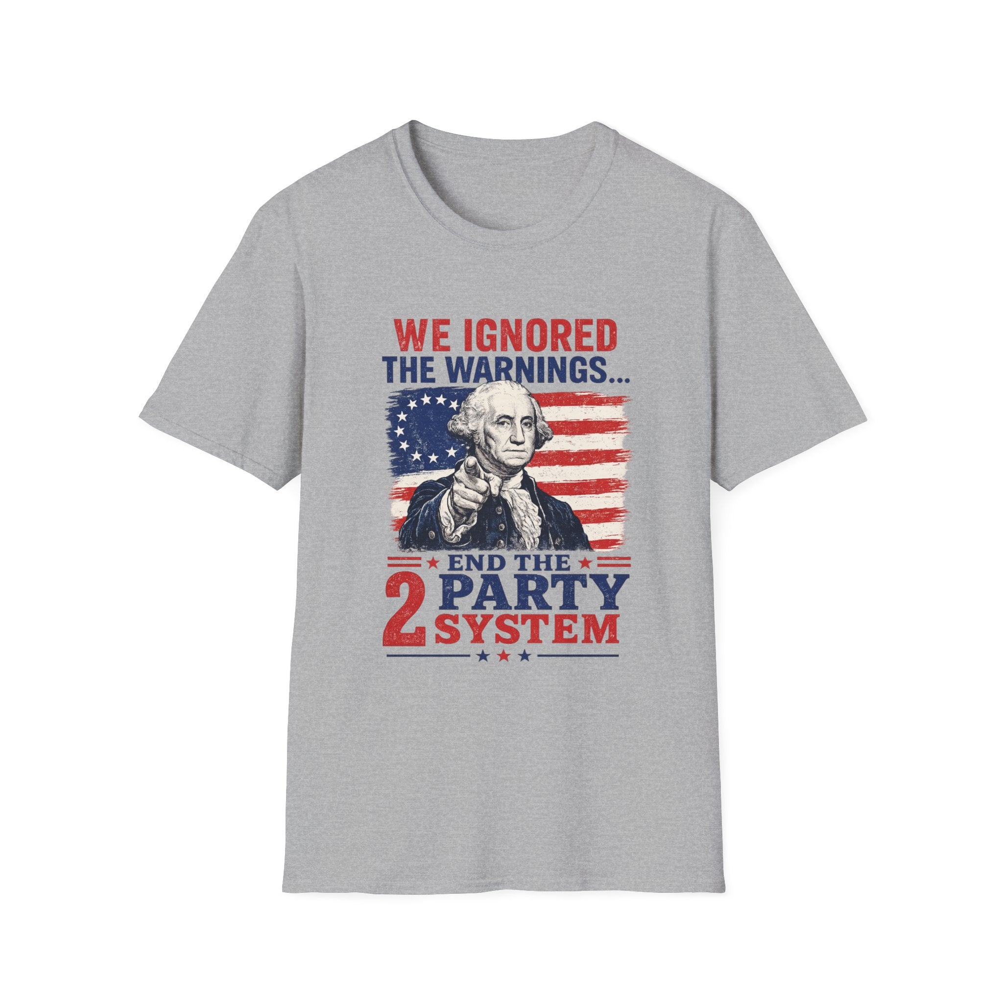 T-Shirt — “We Ignored the Warnings… End the 2 Party System” Patriotic Political Tee