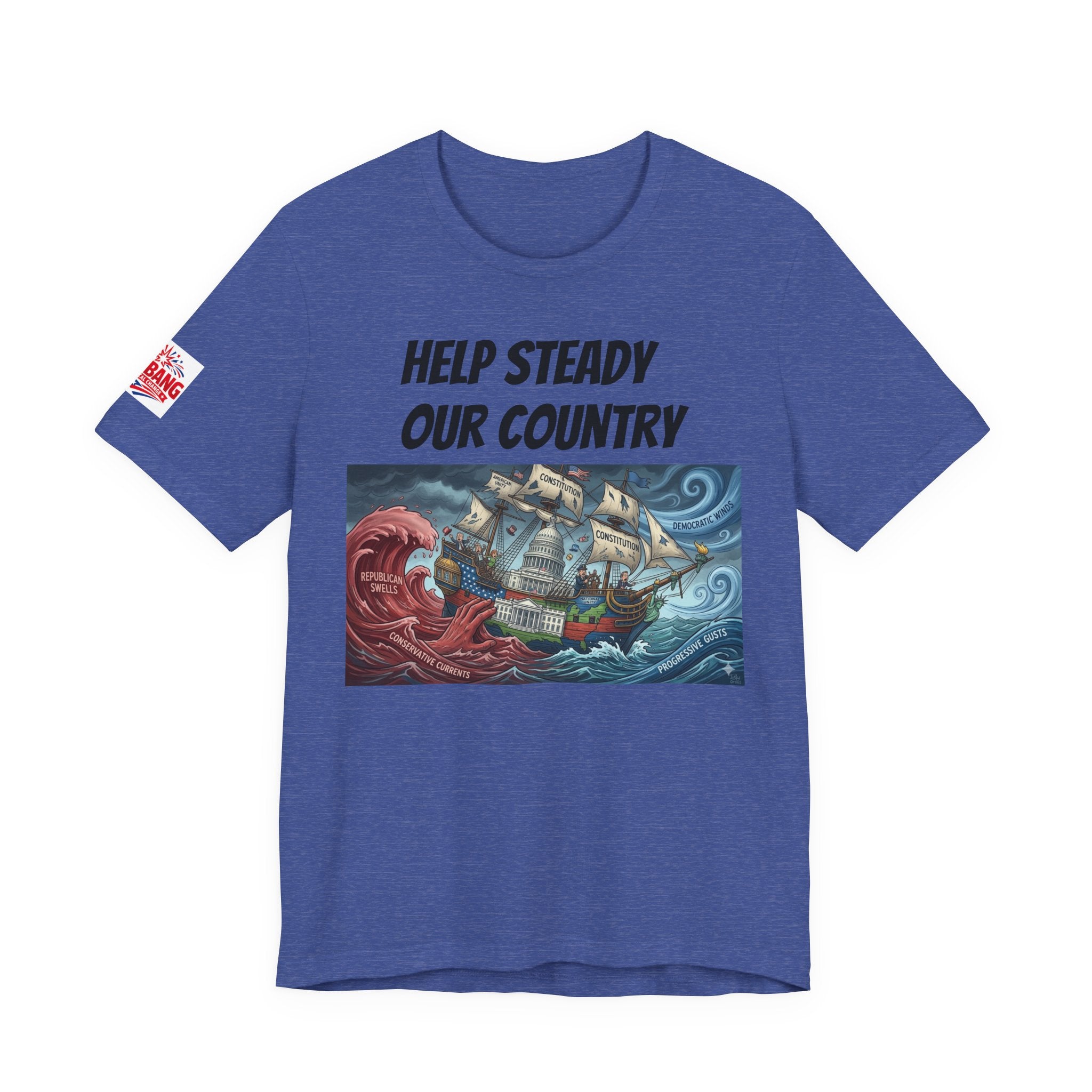 Help Steady Our Country T-Shirt — Patriotic Sailing Ship Graphic Tee